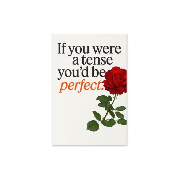 If You Were a Tense Greeting Card